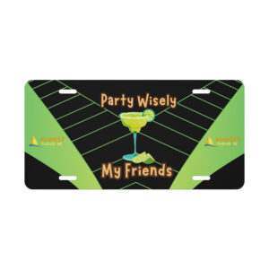 Party Wisely My Friends License Plate