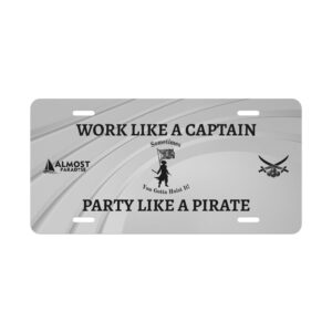 Work Like A Captain, Party Like A Pirate License Plate